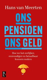Ons Pensioen, ons geld - Hans van Meerten - 9789461563477