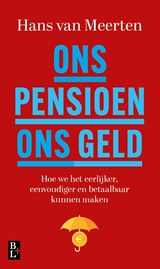 Ons pensioen ons geld - Hans van Meerten - 9789461563538