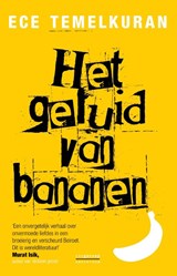 Het geluid van bananen - Ece Temelkuran - 9789461641847