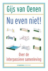 Nu even niet! - Gijs van Oenen - 9789461644220