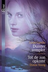 Duister complot ; Tot de zon opkomt - Linda Castillo ; Donna Young - 9789461700384