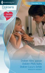 Dokter Alex passie ; Dokter Phils baby ; Dokter Luca's liefde - Meredith Webber - 9789461704788