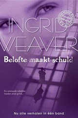 Belofte maakt schuld - Ingrid Weaver - 9789461705792