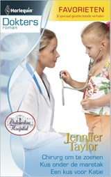 Chirurg om te zoenen ; Kus onder de maretak ; Een kus voor Katie - Jennifer Taylor - 9789461706133