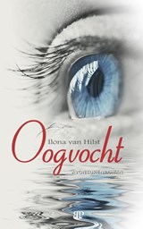 Oogvocht - Ilona van Hilst - 9789461852519