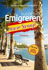 Succesvol emigreren naar Spanje - Eric Jan van Dorp ; Karin Wouters - 9789461853561