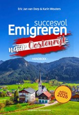 Succesvol emigreren naar Oostenrijk - Eric Jan van Dorp ; Karin Wouters - 9789461853868