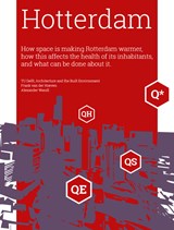 How space is making Rotterdam warmer, how this affects the health of its inhabitants, and what can be done about it - Frank van der Hoeven ; Alexander Wandl - 9789461865120