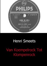 Van koempelrock tot klompenrock - Henri Smeets - 9789461930576