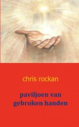 paviljoen van gebroken handen - Chris Rockan - 9789461930828