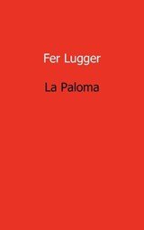 La Paloma - Fer Lugger - 9789461930835