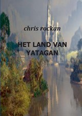 Het land van Yatagan - Chris Rockan - 9789461932303