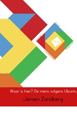 Waar is hier? De mens volgens Ubuntu - Jeroen Zandberg - 9789461932921