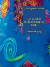 Het vochtige tochtige gedichten boek - Salvia Spreekt Anders - 9789461935236