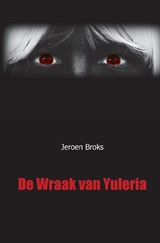 De Wraak van Yuleria - Jeroen Broks - 9789461937551