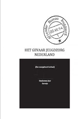 Het gevaar jeugdzorg Nederland - Servetje Anoniem - 9789461937889