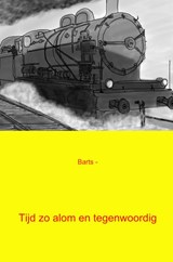 Tijd zo alom en tegenwoordig - Barts - 9789461938770