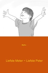 Liefste Meter ~ Liefste Peter - Barts - 9789461938992