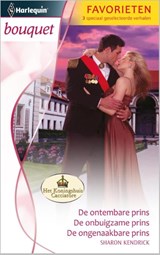 De ontembare prins ; De onbuigzame prins ; De ongenaakbare prins - Sharon Kendrick - 9789461990167