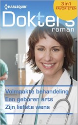 Volmaakte behandeling ; Een geboren arts ; Zijn liefste wens - Rebecca Lang ; Leah Martyn ; Helen Shelton - 9789461998446