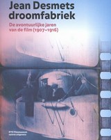 Jean Desmets droomfabriek - Marente Bloemheuvel ; Marente Bloemenheuvel ; Jaap Guldemond ; Mark-Paul Meyer - 9789462081734