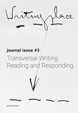 Writingplace journal for Architecture and Literature 3 - Catharina Gabrielsson ; Hélène Frichot ; Anne Kockelkorn ; Kim Gurney ; Robin Wilson ; Naomi Stead ; Klaske Havik ; Marko Jobst - 9789462085312