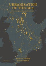 Urbanisation of the Sea - Nancy Couling ; Carola Hein - 9789462085930
