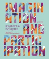 Imagination and Participation - Joyce Sternheim ; Rob Bruijnzeels - 9789462086623