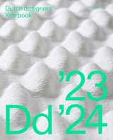 Dutch designers Yearbook 2023 - Barbara van Santen ; Sophie Tijssen ; Pao Lien Djie ; Diana Janssen ; Jean-Louis Goossens ; Rita van Hattum ; Madeleine van Lennep - 9789462087958