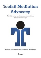 Toolkit Mediation Advocacy - M.A. Schonewille ; I.J.F. Wijnberg - 9789462120778