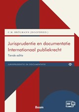 Jurisprudentie en documentatie Internationaal publiekrecht - C. Brölmann ; R. van Alebeek ; P.A. Nollkaemper ; N. Nedeski - 9789462121935