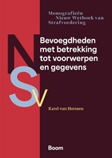 Bevoegdheden met betrekking tot voorwerpen en gegevens - Karel van Horssen - 9789462122307