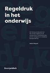 Regeldruk in het onderwijs - Marlies Blesgraaf - 9789462126794