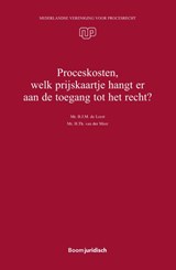 Proceskosten, welk prijskaartje hangt er aan de toegang tot het recht? - B.J.M. de Leest ; H.Th. van der Meer - 9789462128057