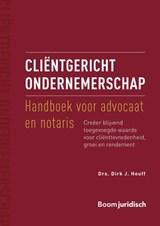 Cliëntgericht ondernemerschap: handboek voor advocaat en notaris - Dirk J. Heuff - 9789462128354