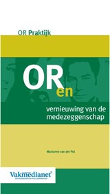 OR en vernieuwing van de medezeggenschap - Marianne van der Pol - 9789462150287