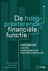 De hoogpresterende financiële functie - André de Waal ; Eelco Bilstra ; Jacques Bootsman - 9789462158283