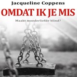 Omdat ik je mis - Jacqueline Coppens - 9789462173170