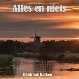 Alles en niets - Henk van Kalken - 9789462176423