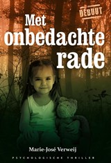 Met onbedachte rade - Marie-José Verweij - 9789462179523