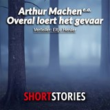 Overal loert gevaar - Arthur Machen ; Isaac Asimov ; James Hoilding ; Lilian de la Torre ; L.D. Estleman ; Peter Lovesey ; Valery Brjoesov - 9789462179691