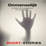 Onmenselijk - C.S. Forester ; Will F. Jenkins ; M.R. James ; Ambrose Bierce ; William Hope Hodgson - 9789462179851
