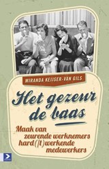 Het gezeur de baas - Miranda Keijser-van Gils - 9789462200173