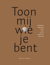 Toon mij wie je bent - Miek van Dongen - 9789462264212