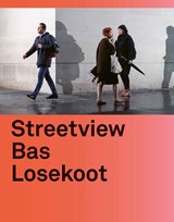 Streetview Bas Losekoot - Bas Losekoot ; Ilja Leonard Pfeijffer ; Maite Van Dijk - 9789462264557