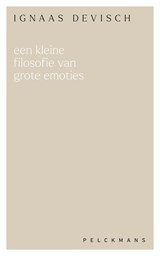 Een kleine filosofie van grote emoties - Ignaas Devisch - 9789462347243