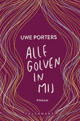 Alle golven in mij - Uwe Porters - 9789462347779