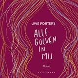 Alle golven in mij - Uwe Porters - 9789462348059
