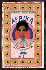 Afrika: Het abc van het cliché - Barbara Rottiers ; Annick De Rop - 9789462348301