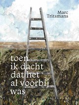Toen ik dacht dat het al voorbij was - Marc Tritsmans - 9789462349506